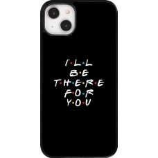 iPhone 14 Plus Case Hülle - Friends Be there for you