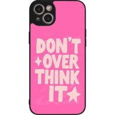 iPhone 14 Plus Case Hülle - Silikon schwarz Dont over think it 2026