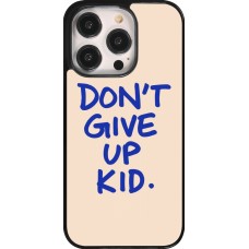 Coque iPhone 14 Pro - Dont give up kid 2026