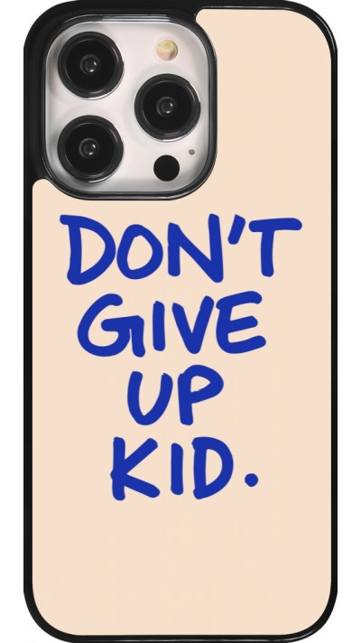 Coque iPhone 14 Pro - Dont give up kid 2026