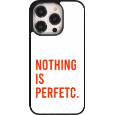 iPhone 14 Pro Case Hülle - Nothing is Perfetc