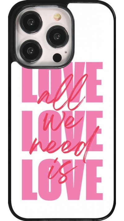 Coque iPhone 14 Pro - Saint Valentines Day 26 Love all we need is