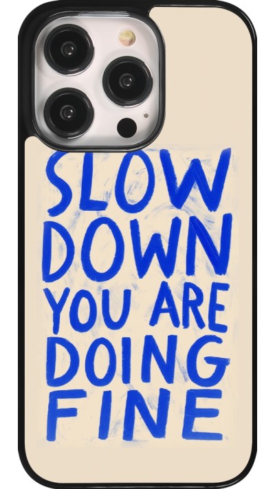 Coque iPhone 14 Pro - Slow down 2026