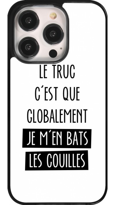iPhone 14 Pro Case Hülle - Le truc globalement bats les couilles