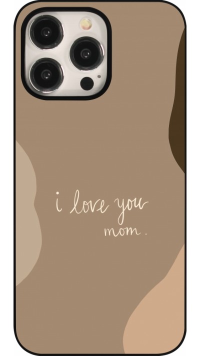 Coque iPhone 15 Pro Max - Mom 2024 I love you Mom