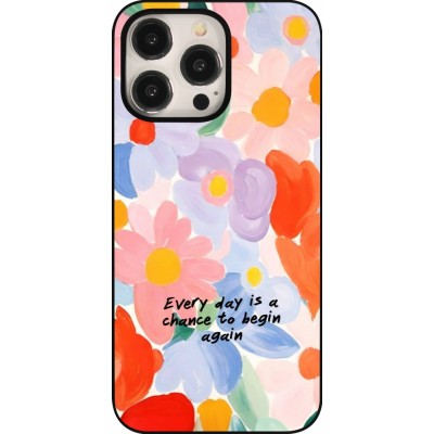 iPhone 15 Pro Max Case Hülle - Every day is a chance Spring 2026