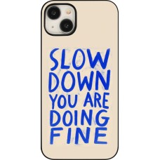 Coque iPhone 15 Plus - Slow down 2026