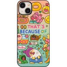 Coque iPhone 15 Plus - Thats beacause of