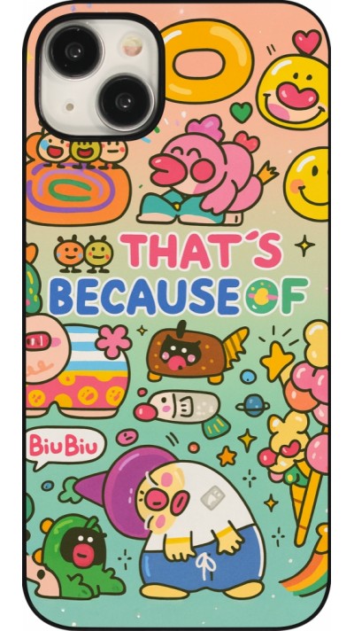 Coque iPhone 15 Plus - Thats beacause of