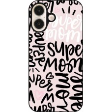 Coque iPhone 16 - Mom 2024 Super mom
