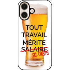 Coque iPhone 16 - Tout travail mérite sa bière