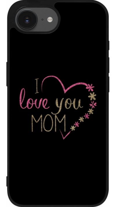 Coque iPhone 16e - Silicone rigide noir I love you Mom