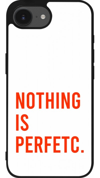 Coque iPhone 16e - Silicone rigide noir Nothing is Perfetc