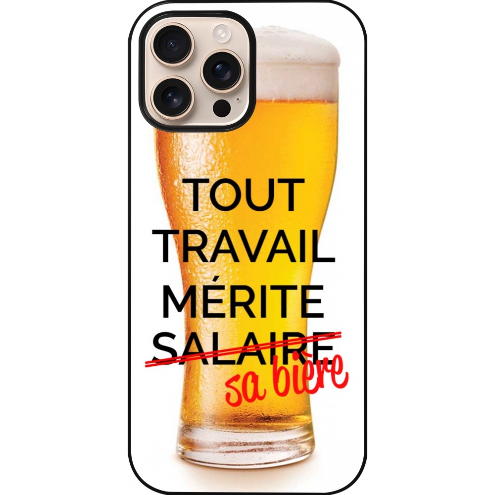 Coque iPhone 16 Pro Max - Tout travail mérite sa bière
