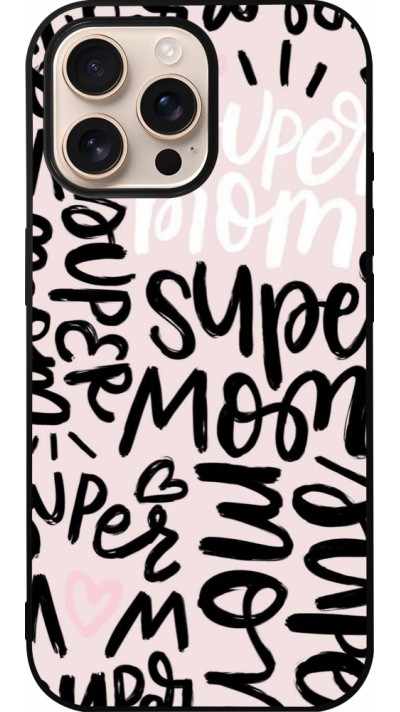 Coque iPhone 16 Pro Max - Silicone rigide noir Mom 2024 Super mom