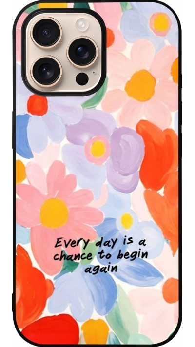 iPhone 16 Pro Max Case Hülle - Silikon schwarz Every day is a chance Spring 2026