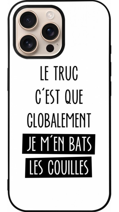 Coque iPhone 16 Pro Max - Silicone rigide noir Le truc globalement bats les couilles