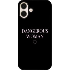 Coque iPhone 16 Plus - Dangerous woman