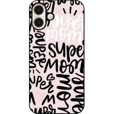 Coque iPhone 16 Plus - Mom 2024 Super mom