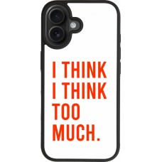 Coque iPhone 17 - Silicone rigide noir I Think I Think Too Much
