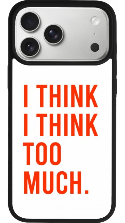 iPhone 17 Pro Max Case Hülle - Silikon schwarz I Think I Think Too Much