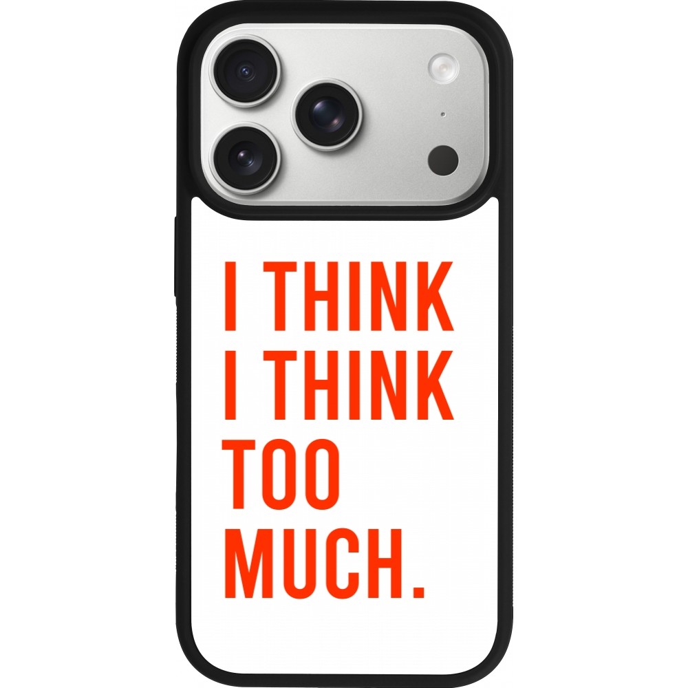 Coque iPhone 17 Pro - Silicone rigide noir I Think I Think Too Much