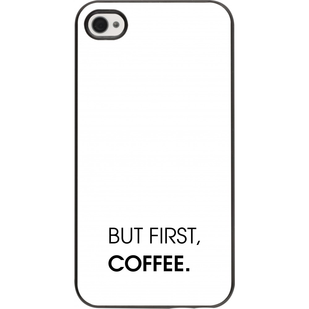 iPhone 4/4s Case Hülle - But first Coffee