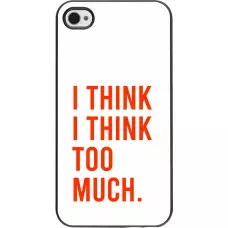 iPhone 4/4s Case Hülle - I Think I Think Too Much