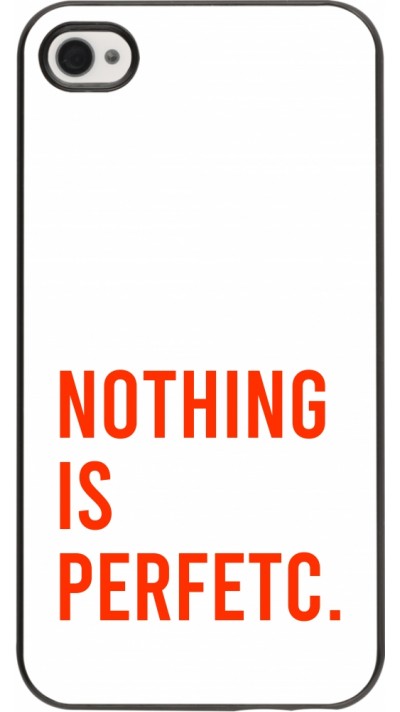 iPhone 4/4s Case Hülle - Nothing is Perfetc