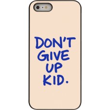 Coque iPhone 5/5s / SE (2016) - Dont give up kid 2026