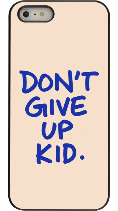 Coque iPhone 5/5s / SE (2016) - Dont give up kid 2026