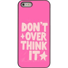 iPhone 5/5s / SE (2016) Case Hülle - Dont over think it 2026