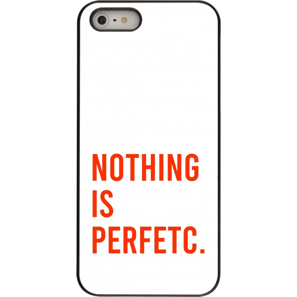 iPhone 5/5s / SE (2016) Case Hülle - Nothing is Perfetc
