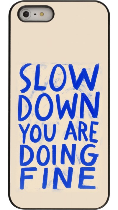 Coque iPhone 5/5s / SE (2016) - Slow down 2026