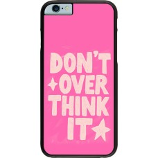 Coque iPhone 6/6s - Dont over think it 2026