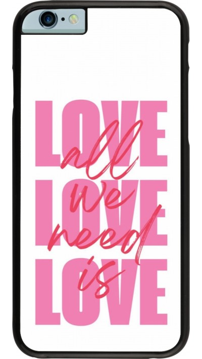 iPhone 6/6s Case Hülle - Saint Valentines Day 26 Love all we need is