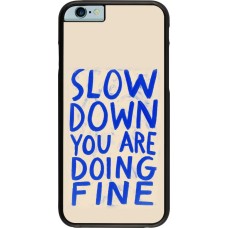 Coque iPhone 6/6s - Slow down 2026