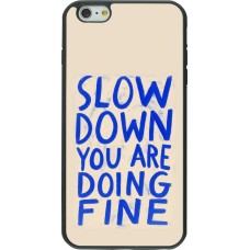 iPhone 6 Plus / 6s Plus Case Hülle - Silikon schwarz Slow down 2026