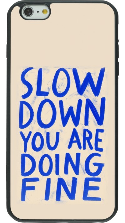 iPhone 6 Plus / 6s Plus Case Hülle - Silikon schwarz Slow down 2026