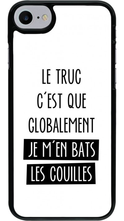 Coque iPhone 7 / 8 / SE (2020, 2022) - Le truc globalement bats les couilles