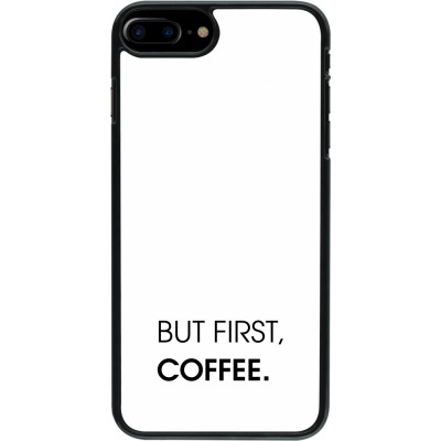 iPhone 7 Plus / 8 Plus Case Hülle - But first Coffee