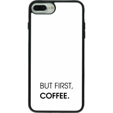 Coque iPhone 7 Plus / 8 Plus - Silicone rigide noir But first Coffee