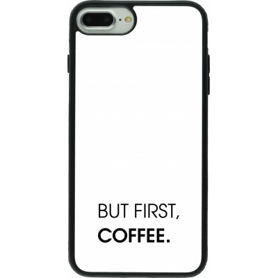 Coque iPhone 7 Plus / 8 Plus - Silicone rigide noir But first Coffee