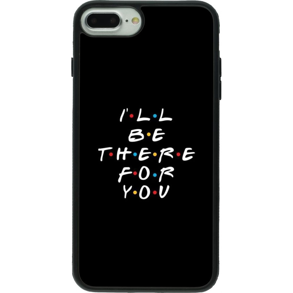 Coque iPhone 7 Plus / 8 Plus - Silicone rigide noir Friends Be there for you