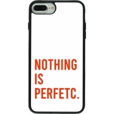 iPhone 7 Plus / 8 Plus Case Hülle - Silikon schwarz Nothing is Perfetc