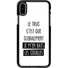 Coque iPhone X / Xs - Le truc globalement bats les couilles