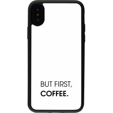iPhone X / Xs Case Hülle - Silikon schwarz But first Coffee
