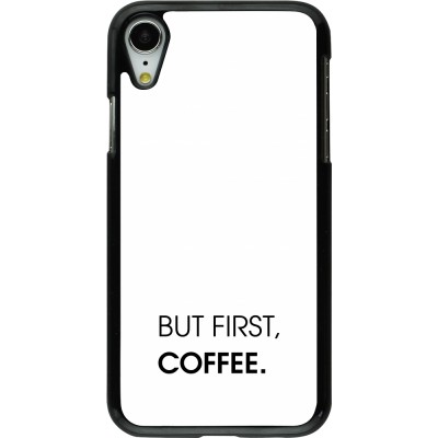 iPhone XR Case Hülle - But first Coffee