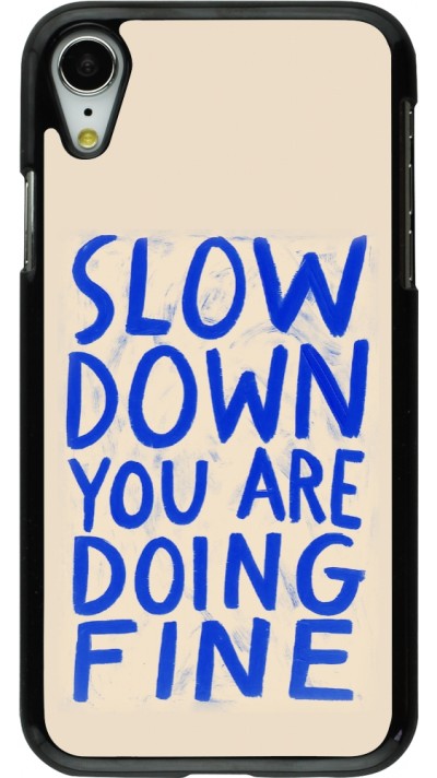 Coque iPhone XR - Slow down 2026