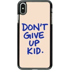 Coque iPhone Xs Max - Dont give up kid 2026